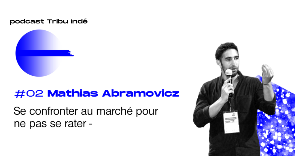 Podcast freelance, Podcast Tribu Indé, Mathias Abramovicz