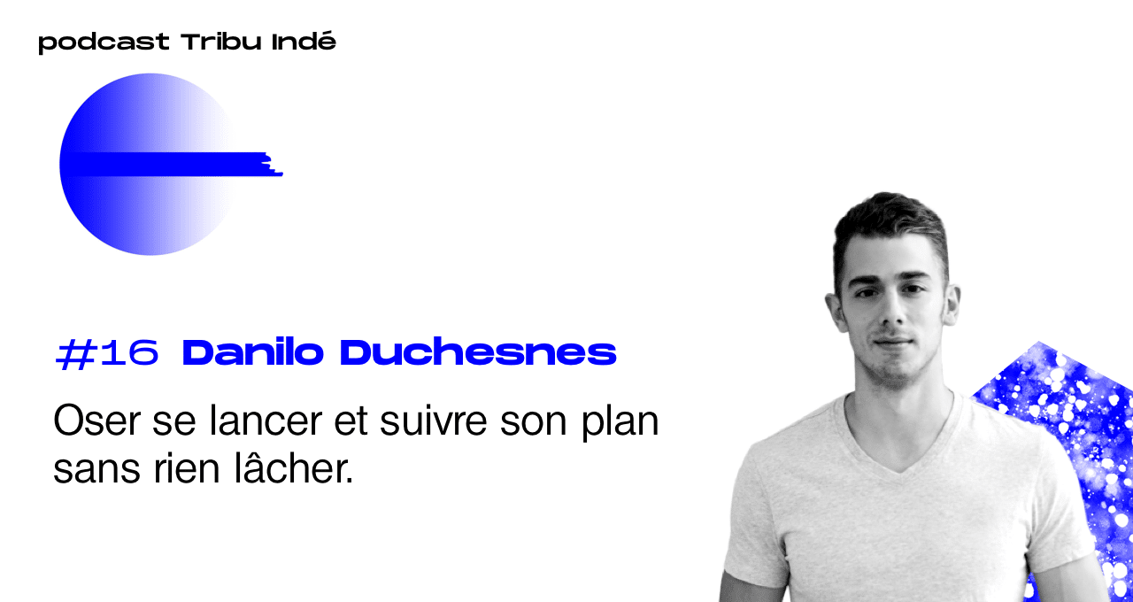 Podcast freelance, Danilo Duchesnes, podcast freelance, podcast Tribu Indé