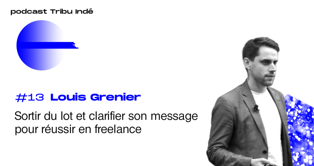 Podcast freelance, Louis Grenier