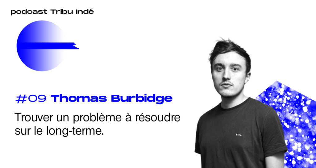 Podcast freelance, Thomas Burbidge, Tribu Indé