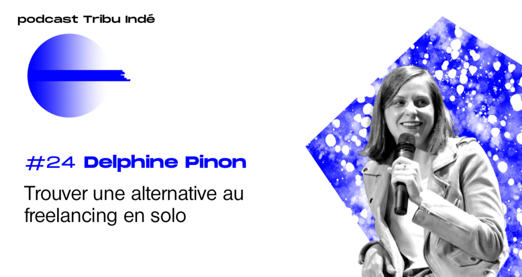 Podcast freelance, Delphine Pinon, podcast Tribu Indé, collectif freelance, alqemist