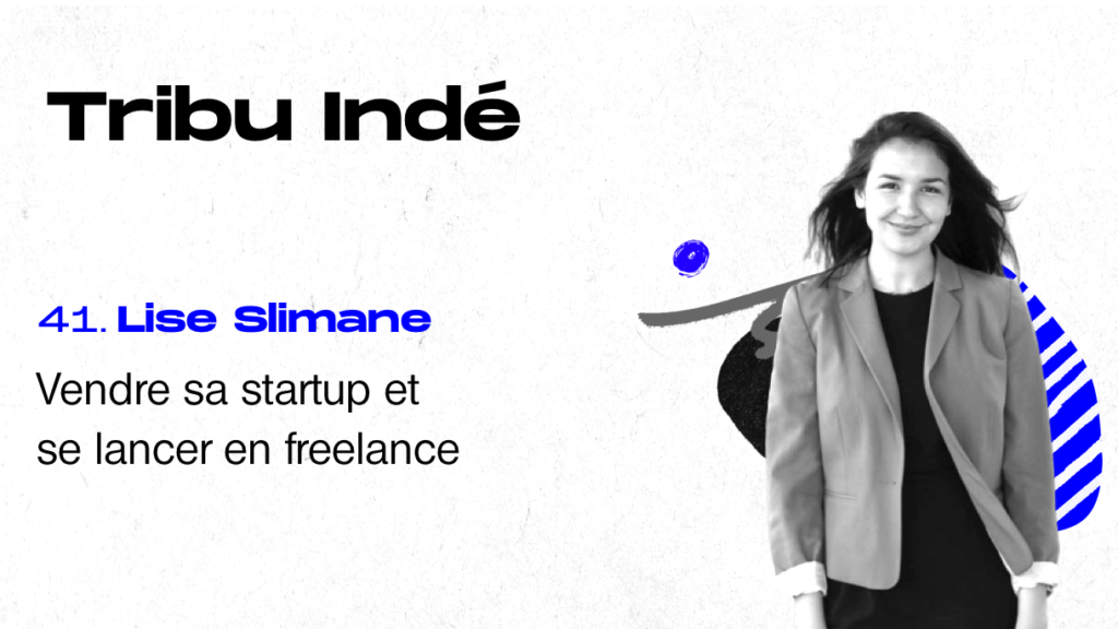 Lise Slimane, La Minute Freelance, Tribu Indé, Podcast freelance